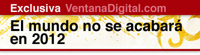 El mundo no se acaba en 2012: exclusiva de VentanaDIGITAL.COM